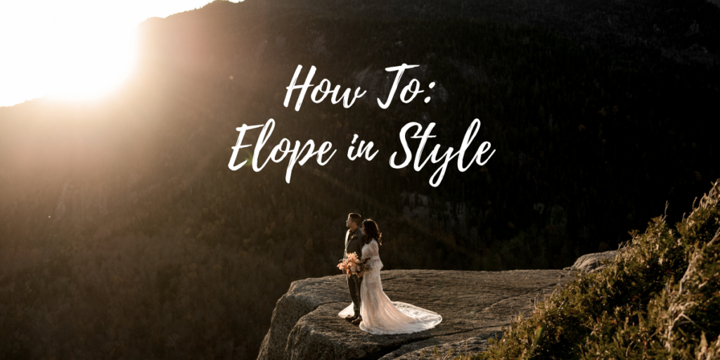 how to elope in style, mountaintop adventure elopement in the Adirondacks