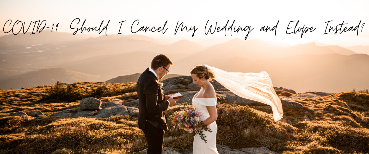 COVID19 Should I Cancel My Wedding and Elope Instead? The Pinckards